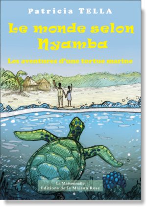 Le monde selon Nyamba. T1 : Les aventures d’une tortue marine