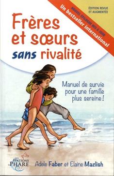 Frères et soeurs sans rivalité - Adele Faber, Elaine Mazlish (Auteur)