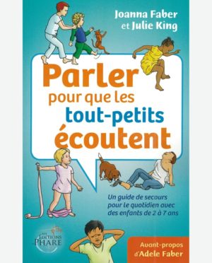 Parler pour que les tout-petits écoutent - Joanna Faber, Julie King (Auteur)